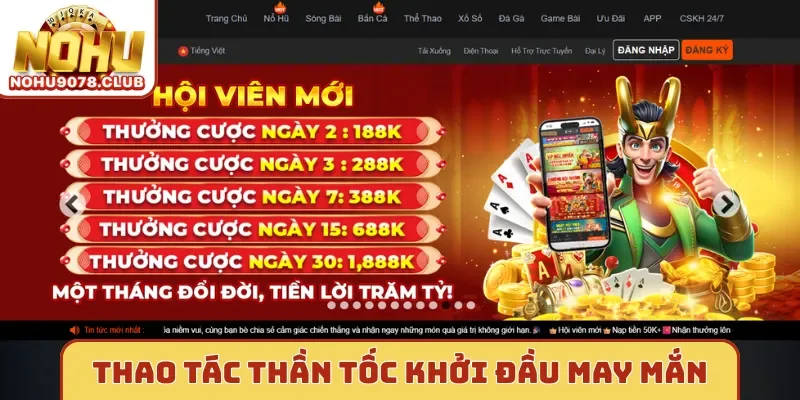 Hướng dẫn Thao tác thần tốc khởi đầu tại Nohu may mắn